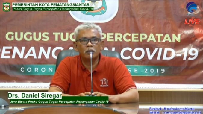 (Press Release) Juru Bicara Gugus Percepatan Penanganan Covid-19 Pematangsiantar Covid-19 Drs.Daniel Siregar , Sabtu,(9/5/2020)