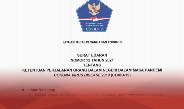 Surat Edaran (SE) Nomor 12 Tahun 2021 tentang Ketentuan Perjalanan Orang Dalam Negeri dalam Masa Pandemi Corona Virus Disease 2019 (COVID-19).